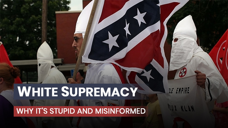 White Supremacy is stupid