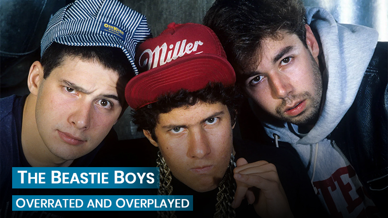The Beastie Boys - Overrated and Overplayed